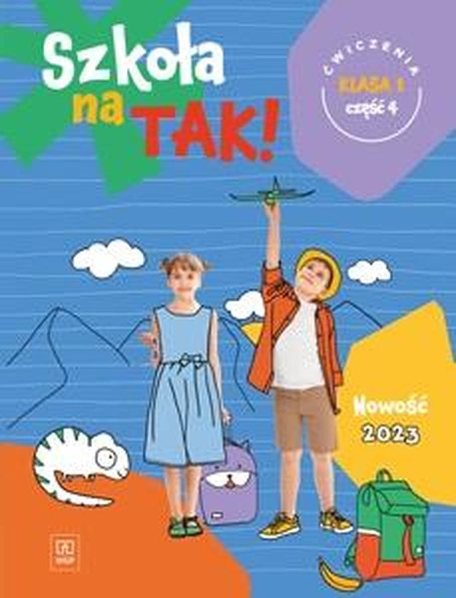WSiP Szkoła na TAK! Ćwiczenia klasa 1 część 4 - edukacja wczesnoszkolna