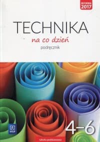WSiP - Technika na co dzień: Podręcznik dla klasy 4-6 szkoły podstawowej. Bezpieczeństwo i urządzenia w domu.