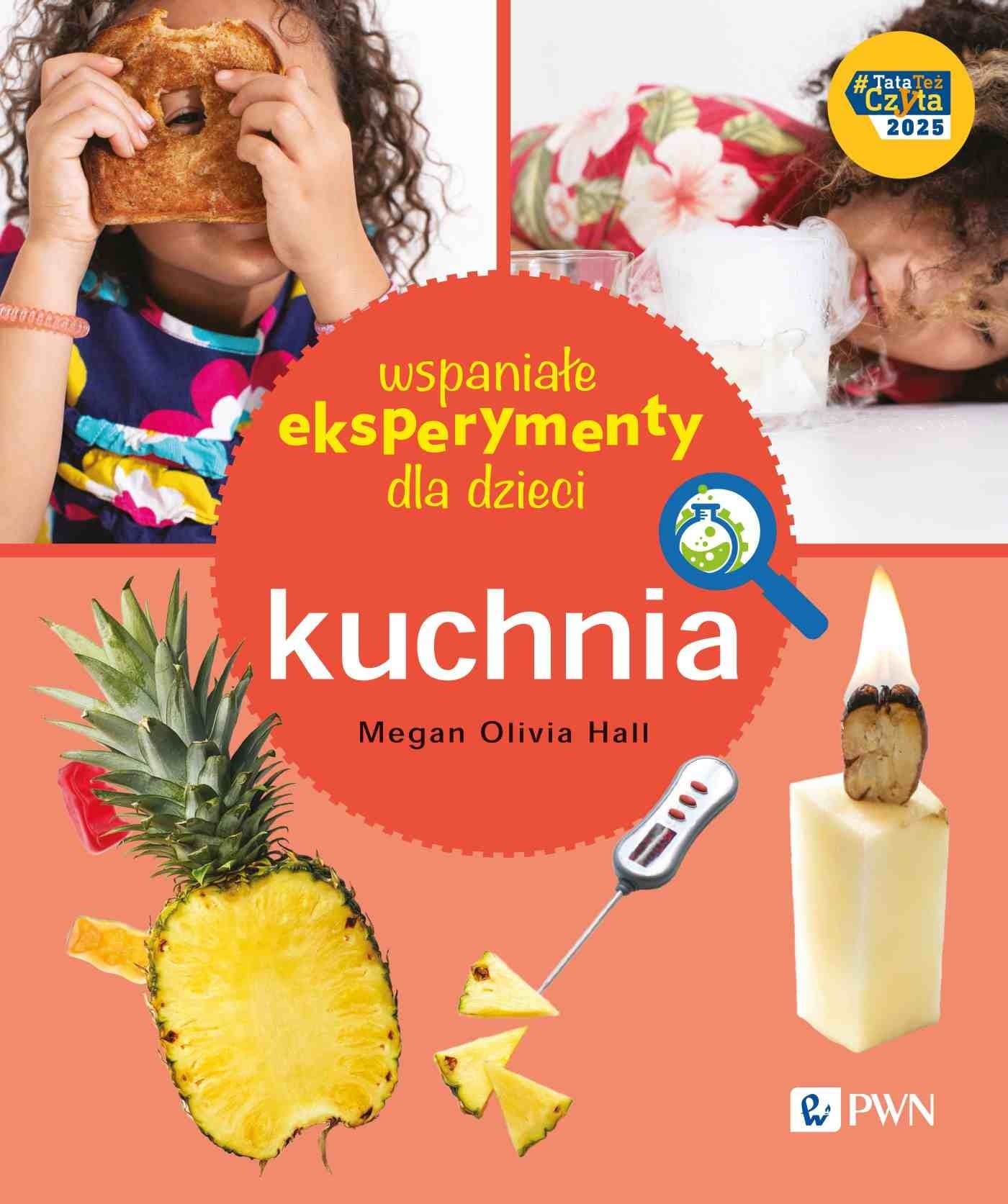 Wspaniałe eksperymenty dla dzieci. Kuchnia