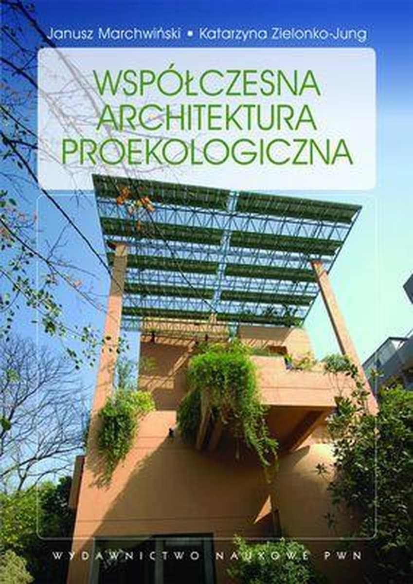 Współczesne rozwiązania proekologiczne w architekturze