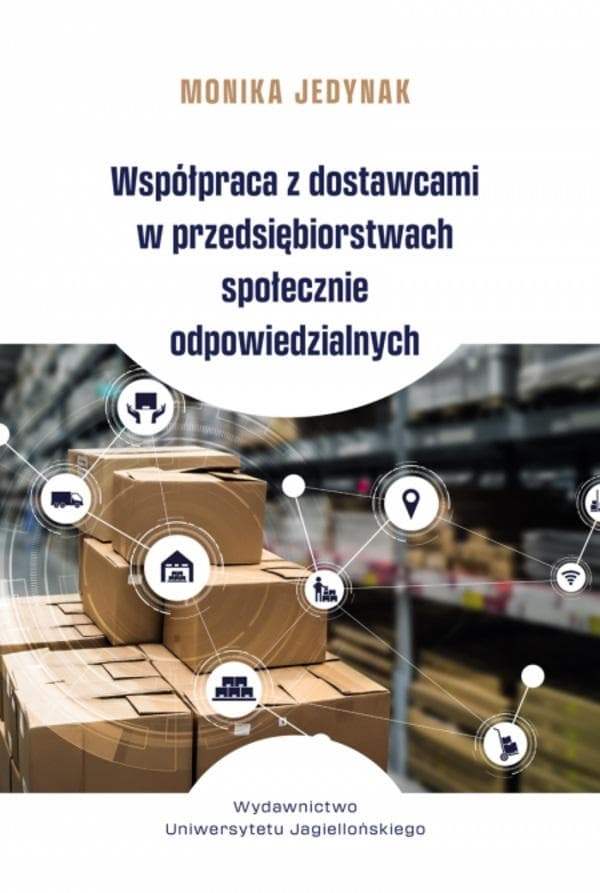 Współpraca z dostawcami w przedsiębiorstwach odpowiedzialnych społecznie - Monika Jedynak
