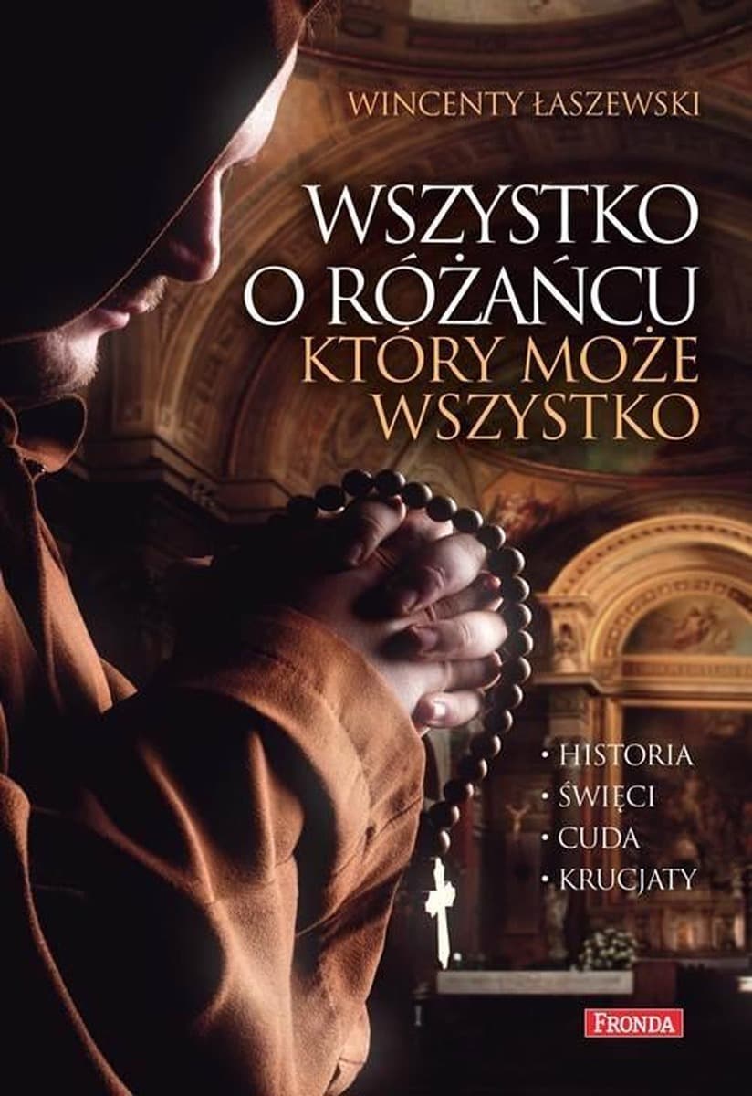 Wszystko o Różańcu, Który Może Wszystko - Wincenty Łaszewski