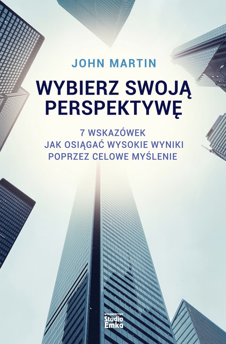 Wybierz swoją perspektywę. 7 wskazówek, jak uwolnić umysł