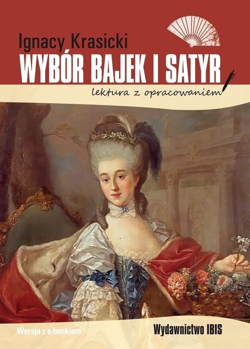 Wybór bajek i satyr Ignacego Krasickiego z opracowaniem