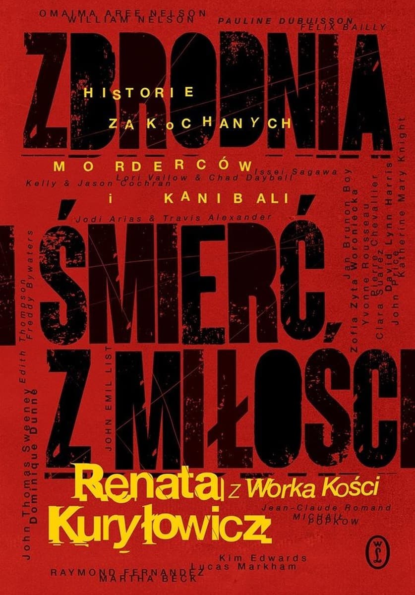 Wydawnictwo Literackie: Zbrodnia i śmierć z miłości - prawdziwe historie morderców
