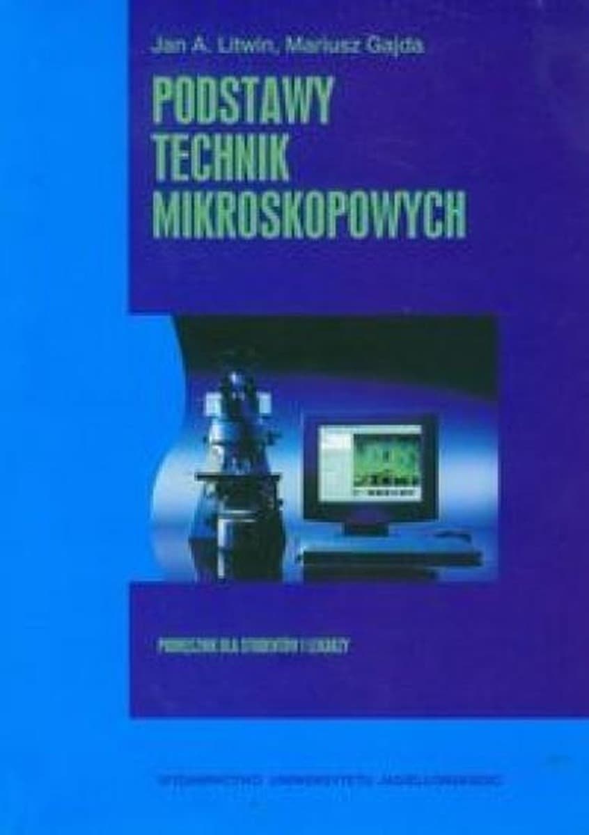 Wydawnictwo Uniwersytetu Jagiellońskiego - Podstawy technik mikroskopowych przewodnik