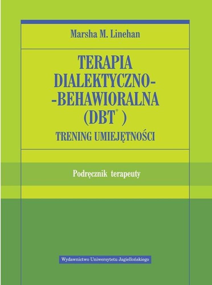 Wydawnictwo Uniwersytetu Jagiellońskiego - Podręcznik terapii DBT dla terapeutów