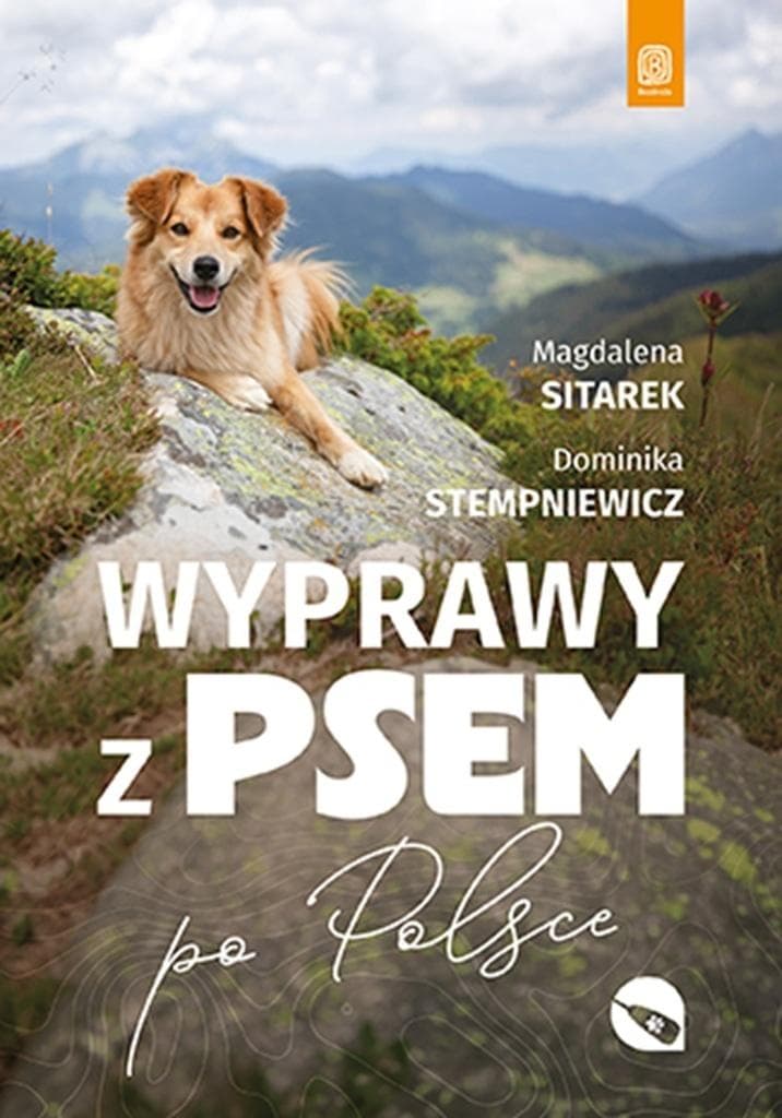 Wyprawy z psem. Po Polsce - przewodnik dla miłośników psów 304 strony