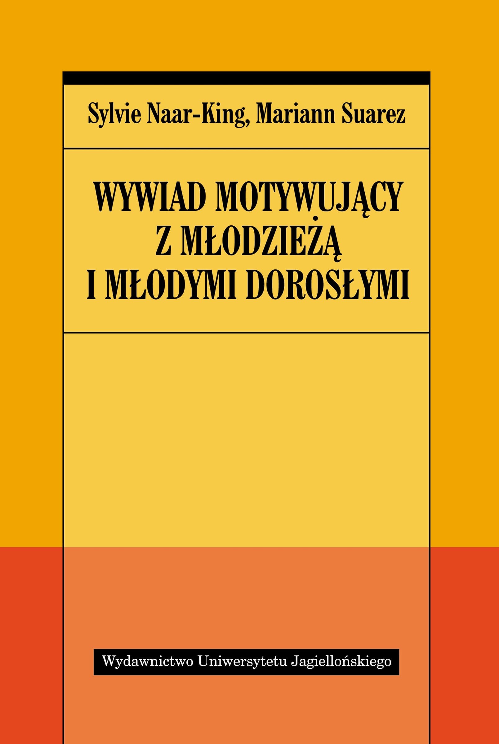 Wywiad motywujący - praktyczny przewodnik dla psychologów i terapeutów
