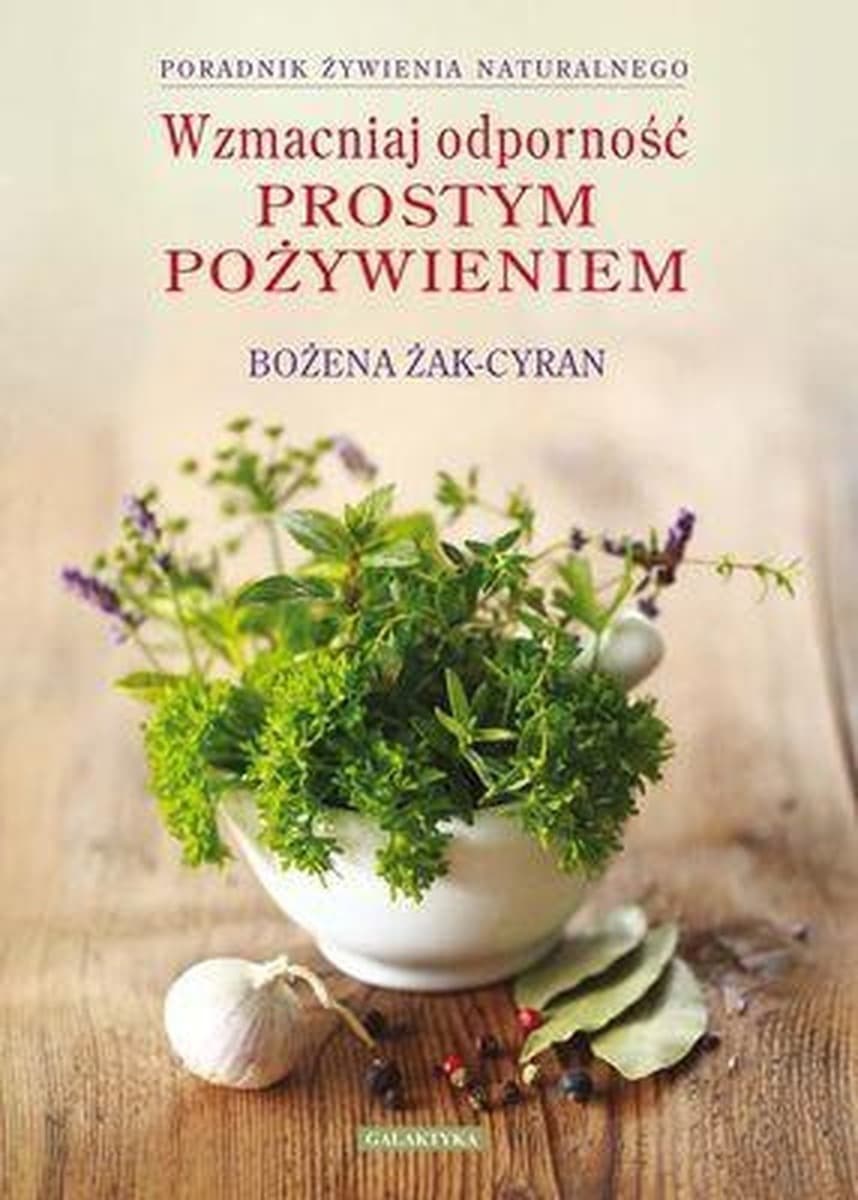 Wzmacniaj odporność prostym pożywieniem - Poradnik