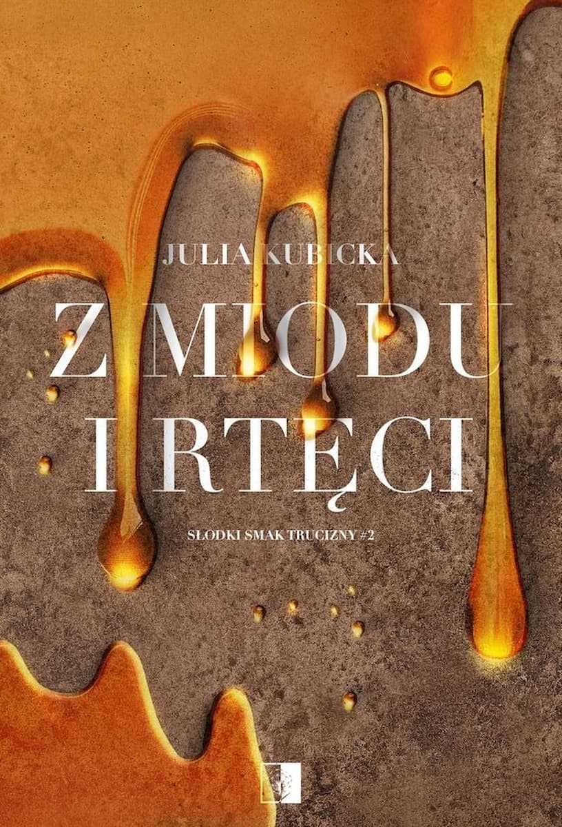 Z miodu i rtęci. Tom 2 Słodki smak trucizny - Brak autora