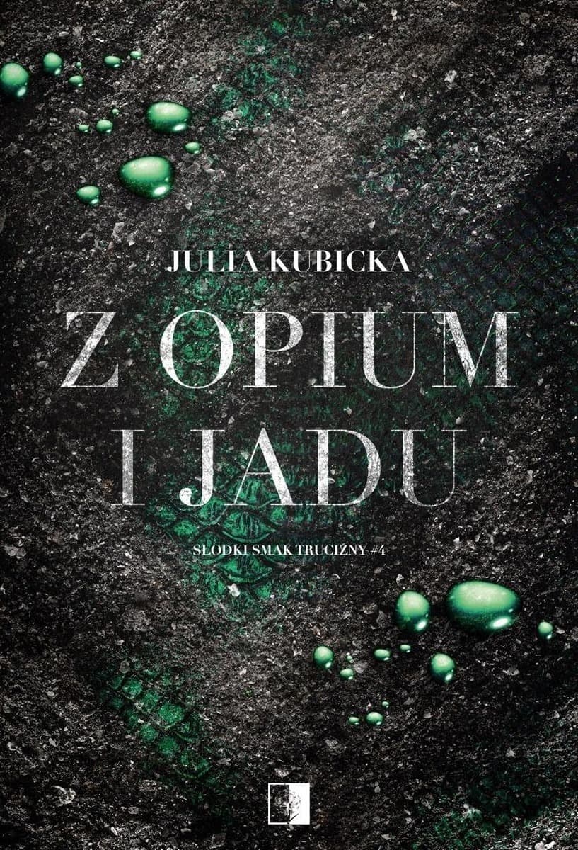 Z opium i jadu. Słodki smak trucizny. Tom 4