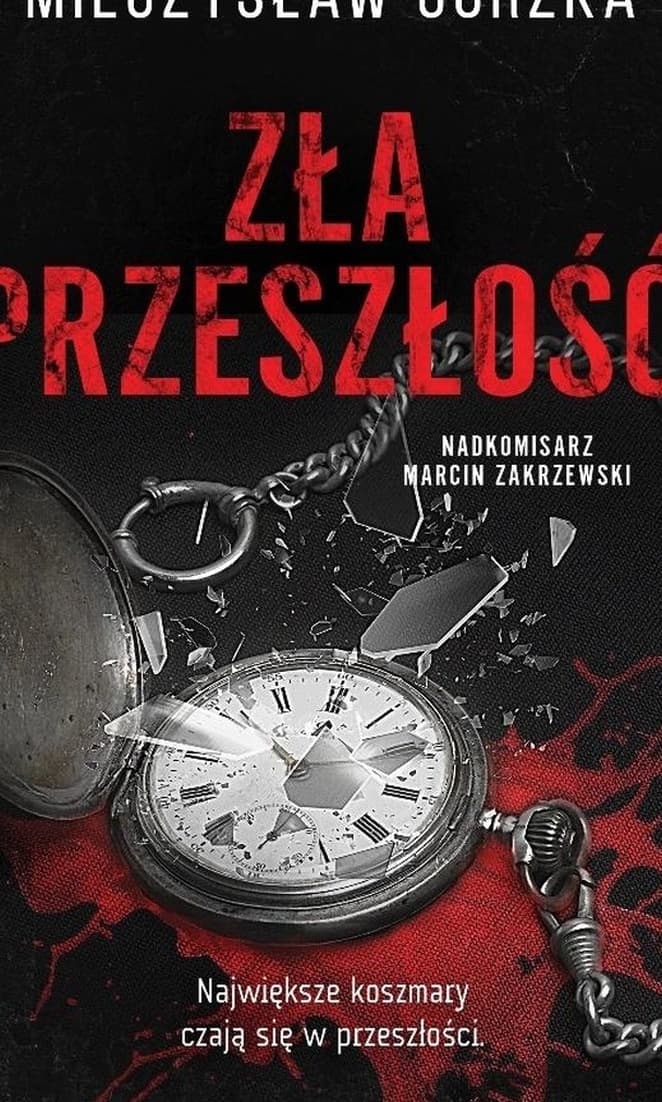 Zła przeszłość - Mieczysław Gorzka powieść kryminalna