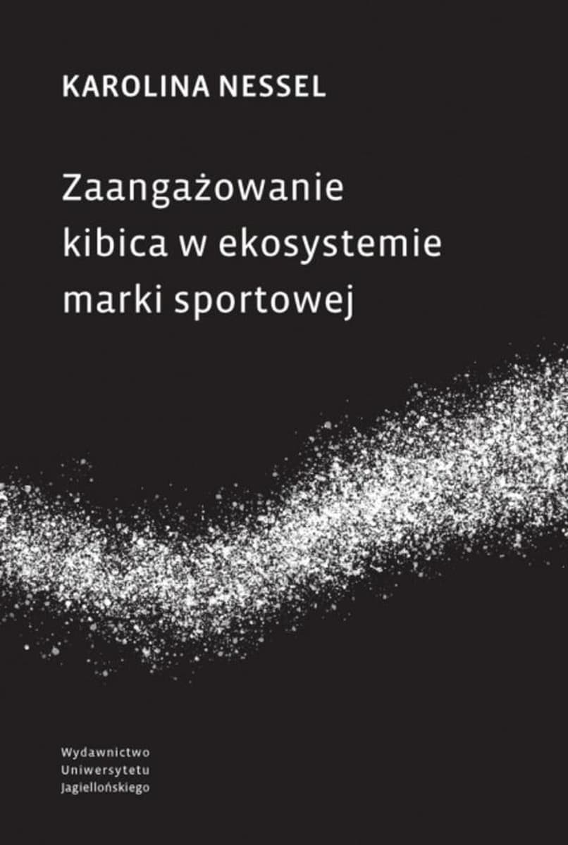 Zaangażowanie kibica w ekosystemie marki sportowej - Karolina Nessel