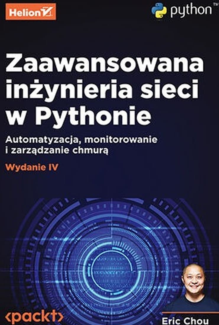 Zaawansowana inżynieria sieci w Pythonie. Automatyzacja, monitorowanie i zarządzanie chmurą wyd. 4
