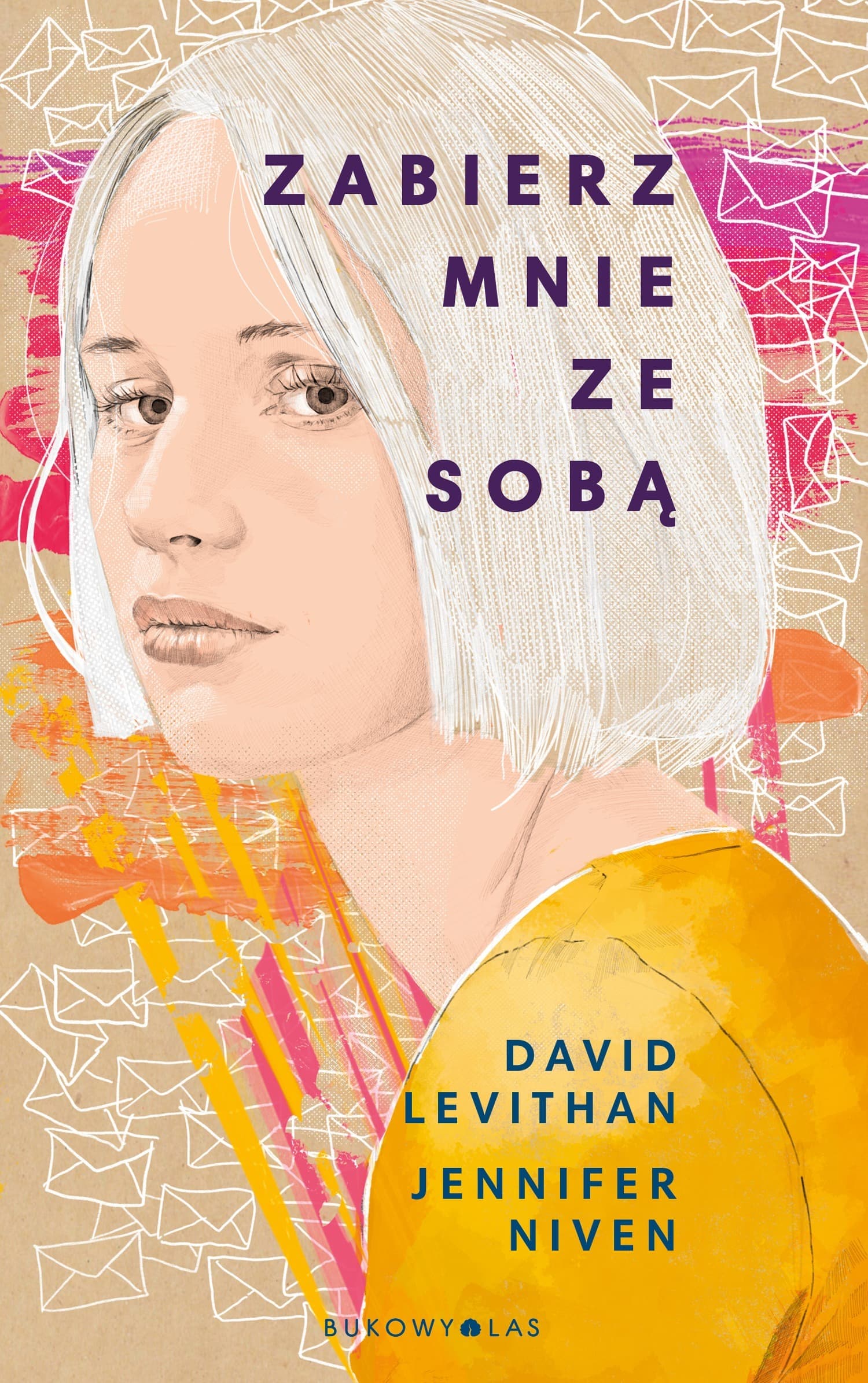 Zabierz mnie ze sobą - Powieść dla młodzieży David Levithan, Jennifer Niven