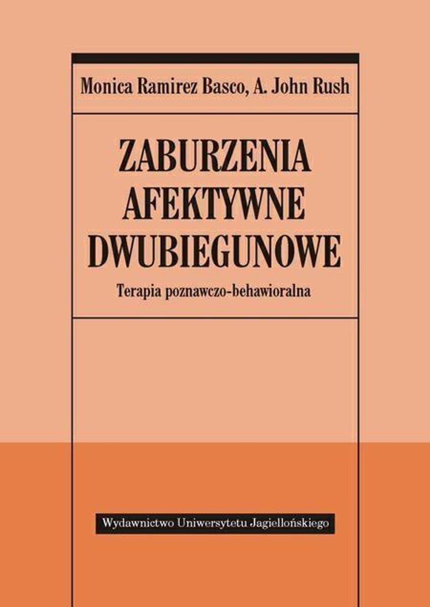 Zaburzenia afektywne dwubiegunowe: podręcznik terapii poznawczo-behawioralnej