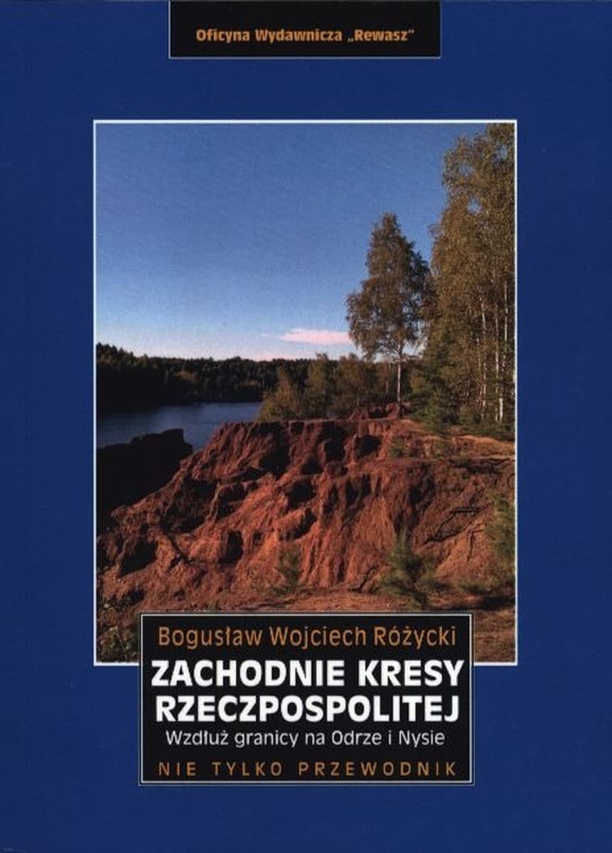 Zachodnie Kresy Rzeczpospolitej. Wzdłuż granicy na Odrze i Nysie - Wydanie 2