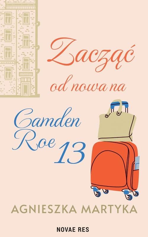 Zacząć od nowa na Camden Roe 13 - Agnieszka Martyka, powieść obyczajowa