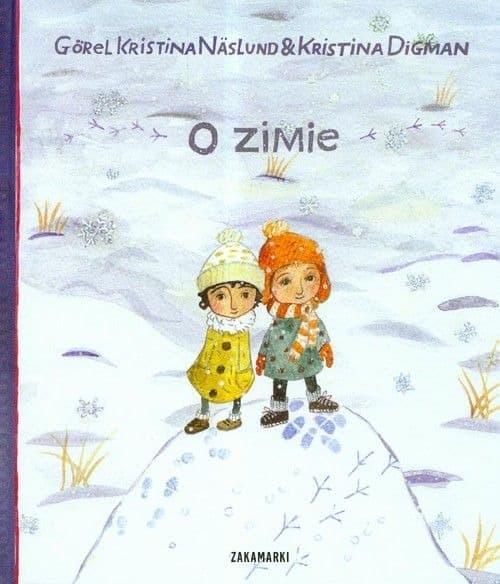 Zakamarki - O zimie: książka dla przedszkolaków, zima w wierszach i obrazkach