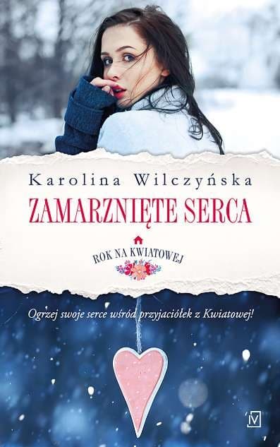Zamarznięte serca rok na kwiatowej Tom 2 Karolina Wilczyńska powieść obyczajowa