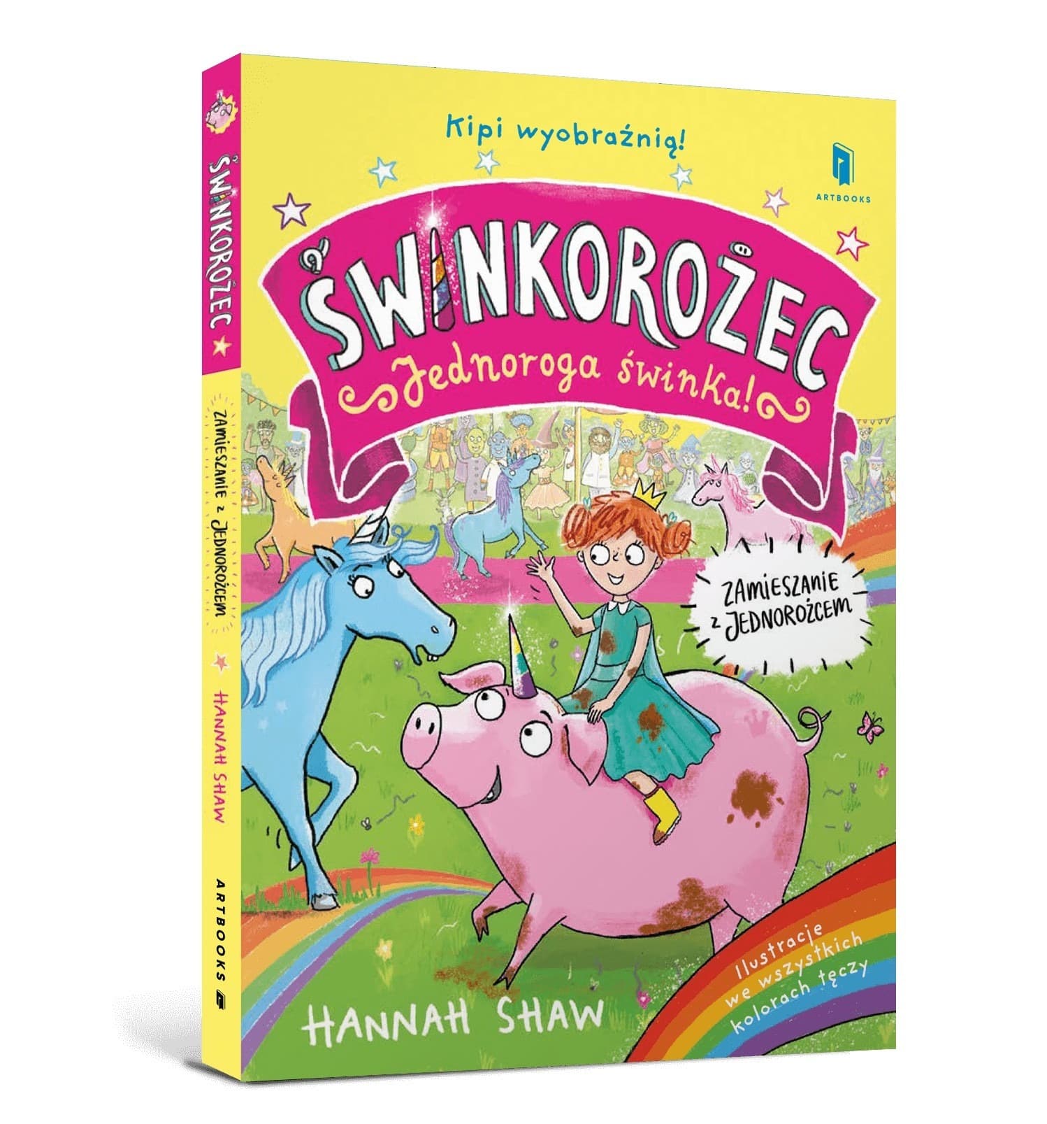 Zamieszanie z jednorożcem. Świnkorożec. Jednoroga świnka! Książka dla dzieci