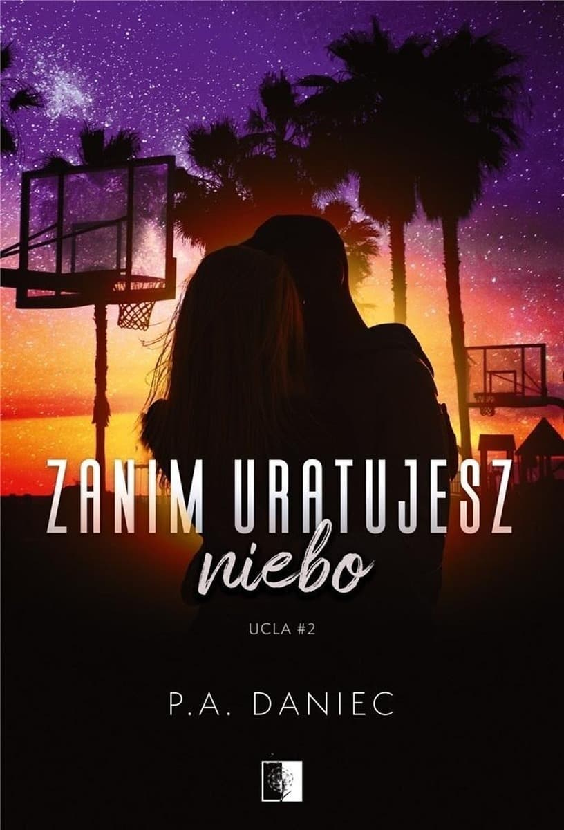 Zanim uratujesz niebo - P.A. Daniec - powieść New Adult