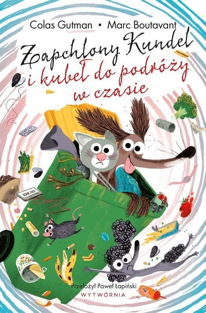Zapchlony Kundel i kubeł do podróży w czasie. Książka dla dzieci