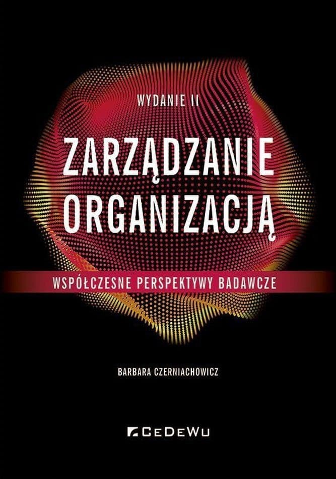 Zarządzanie organizacją - współczesne perspektywy - Barbara Czerniachowicz