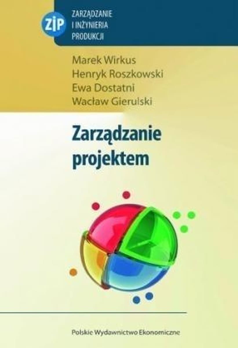 Zarządzanie projektami - podręcznik Wirkus, Roszkowski, Dostatni
