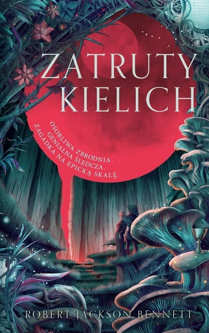 Zatruty kielich Robert Jackson Bennett - Fantastyka Fantasy 432 strony