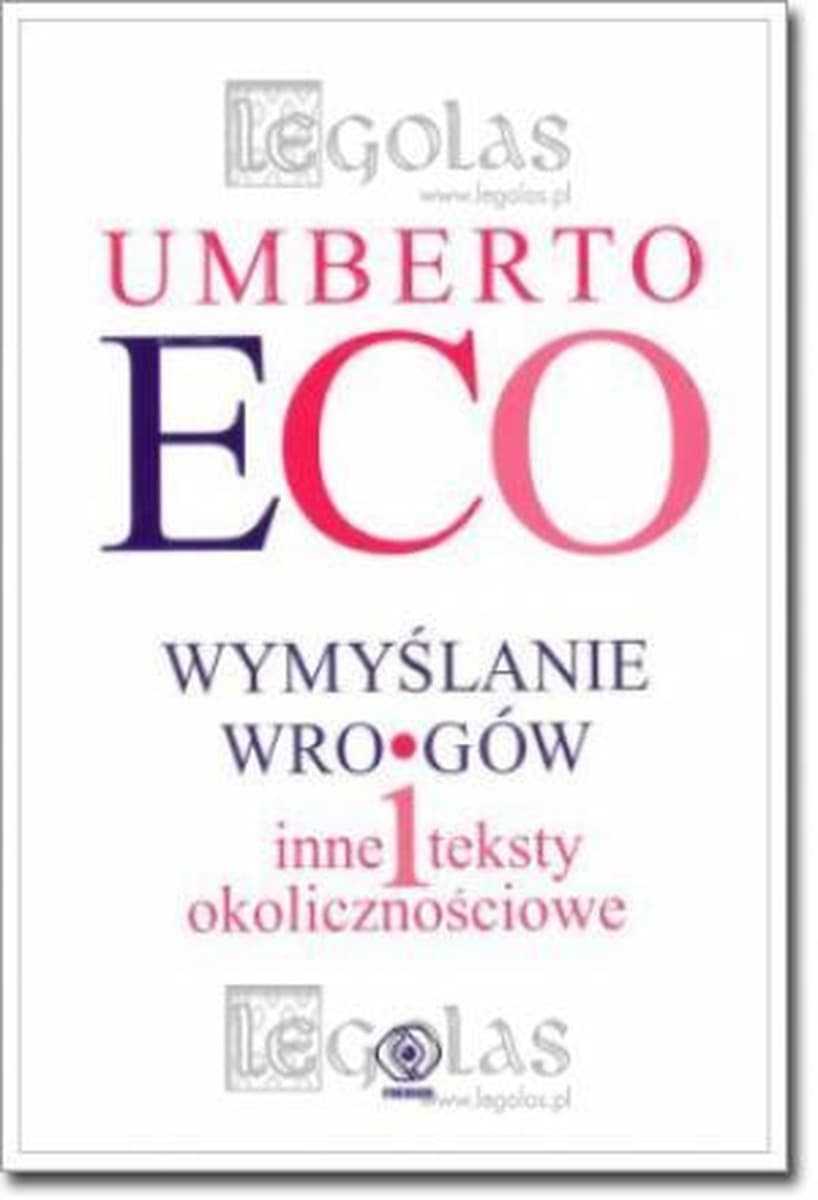 Zbiór esejów i rozważań Umberto Eco Wymyślanie wrogów