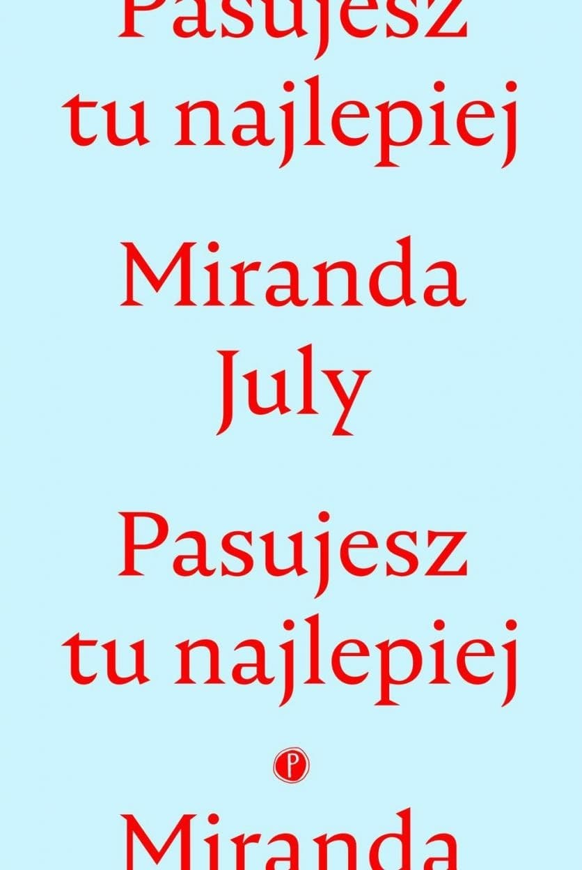 Zbiór opowiadań Miranda July Pasujesz tu najlepiej