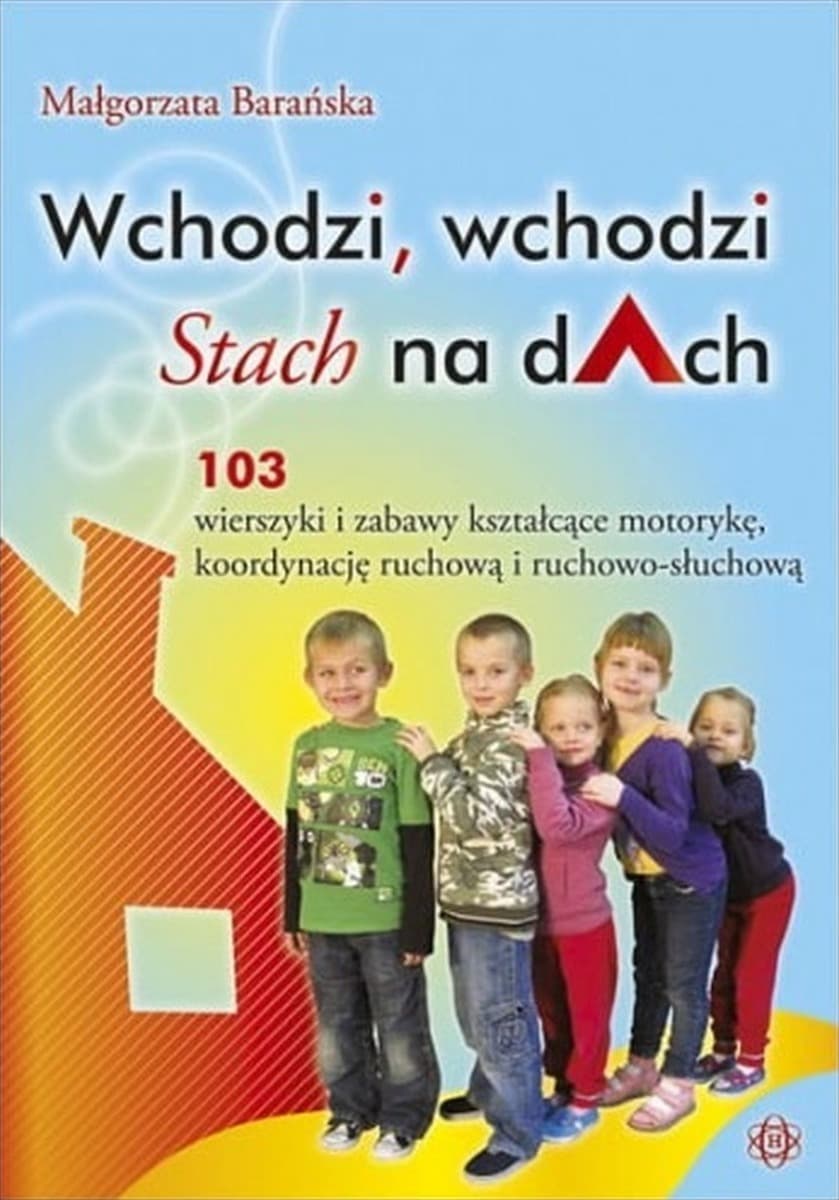 Zbiór wierszy i zabaw dla dzieci w wieku przedszkolnym i wczesnoszkolnym