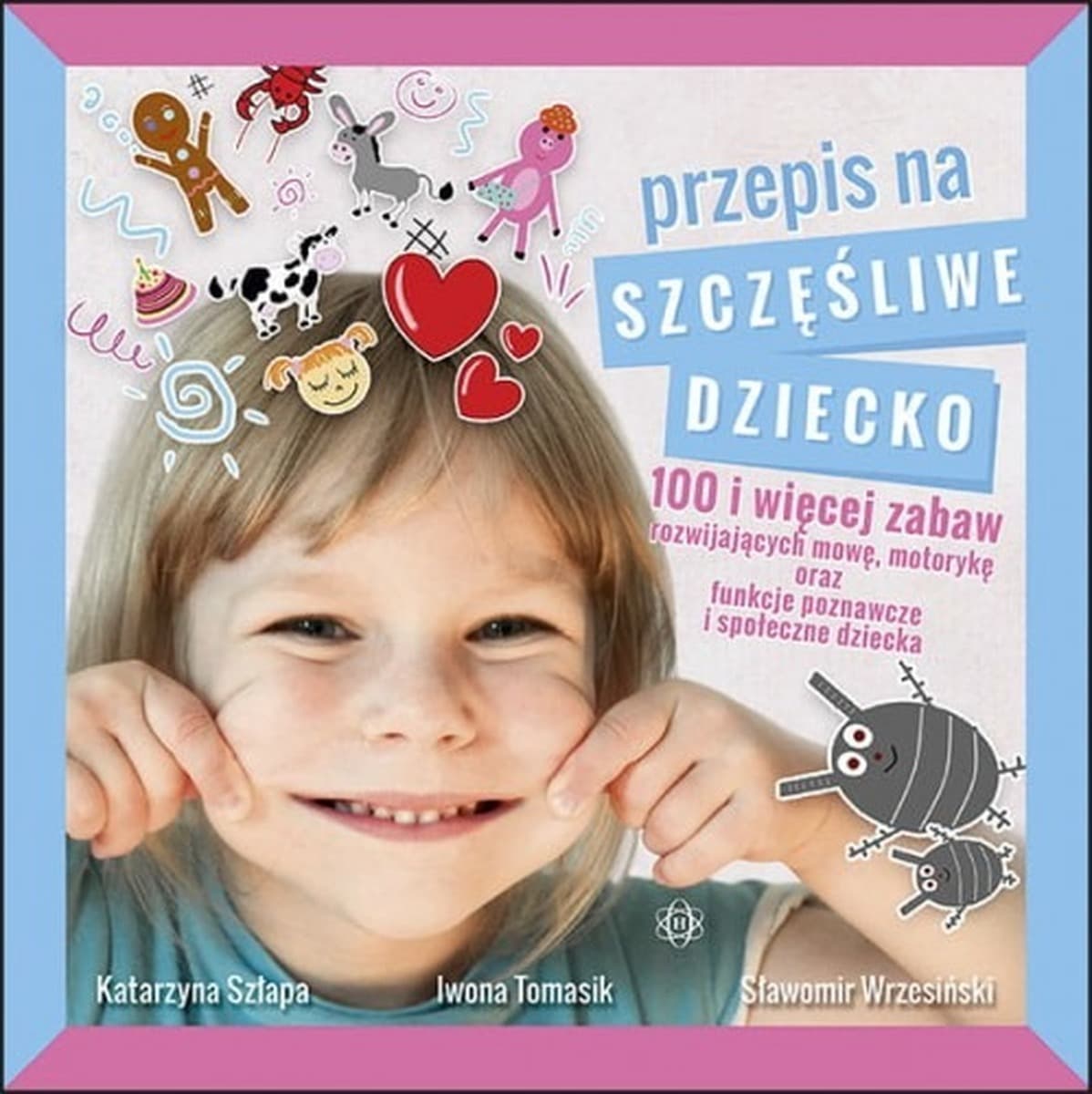 Zbiór zabaw wspierających rozwój dziecka gra/ćwiczenia dla dzieci i dorosłych