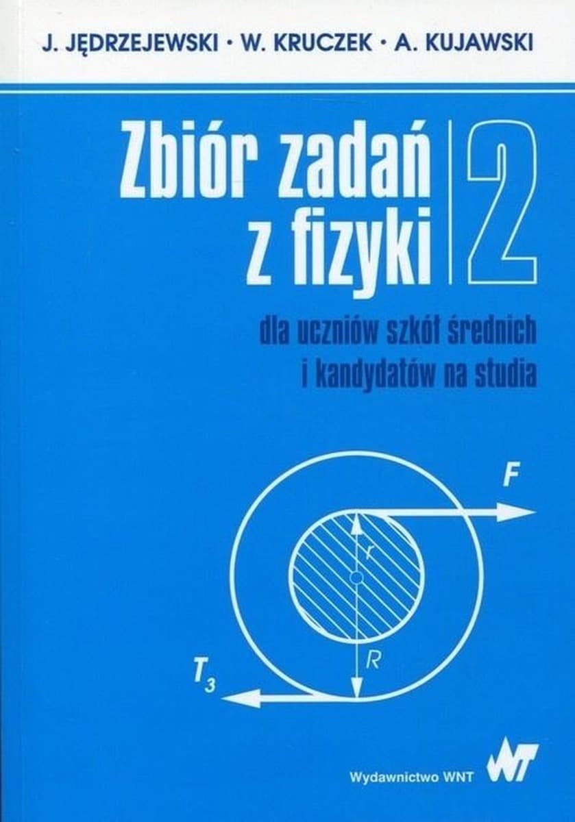 Zbiór zadań z fizyki dla uczniów szkół średnich i kandydatów na studia. Tom 2
