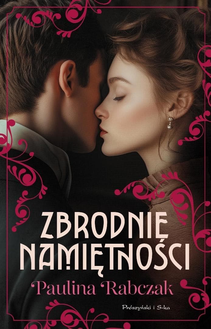 Zbrodnie namiętności Pauliny Rabczak powieść romansowa 416 stron