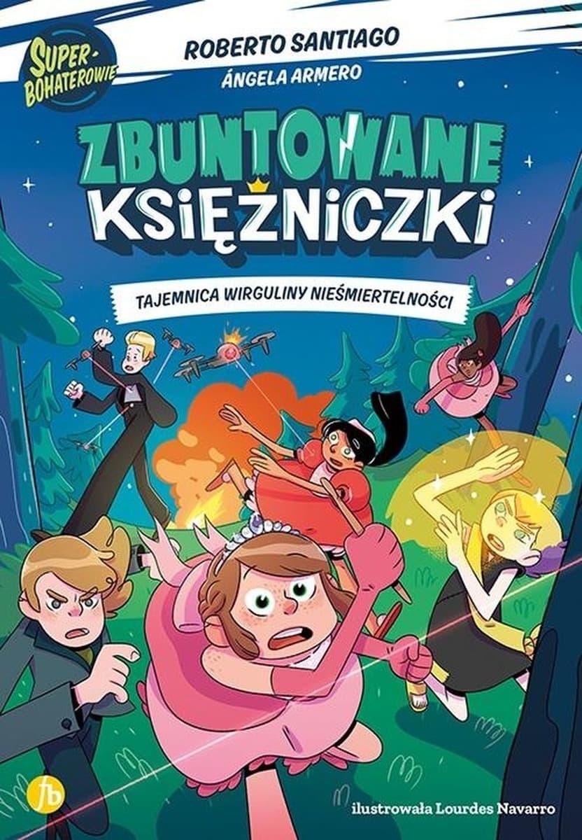 Zbuntowane księżniczki Tom 1 Tajemnica wirguliny Roberto Santiago Angela Armero