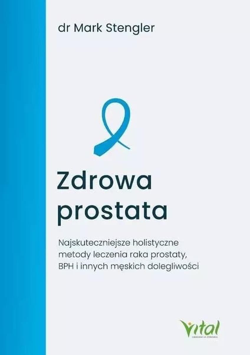 Zdrowa Prostata: Holistyczne Leczenie Raka i BPH