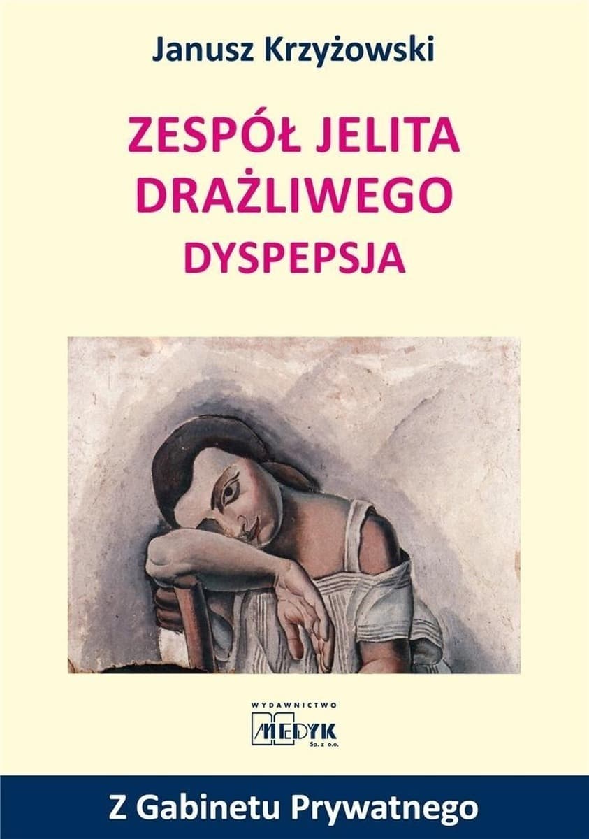 Zespół jelita drażliwego. Dyspepsja. Monografia psychiatryczna