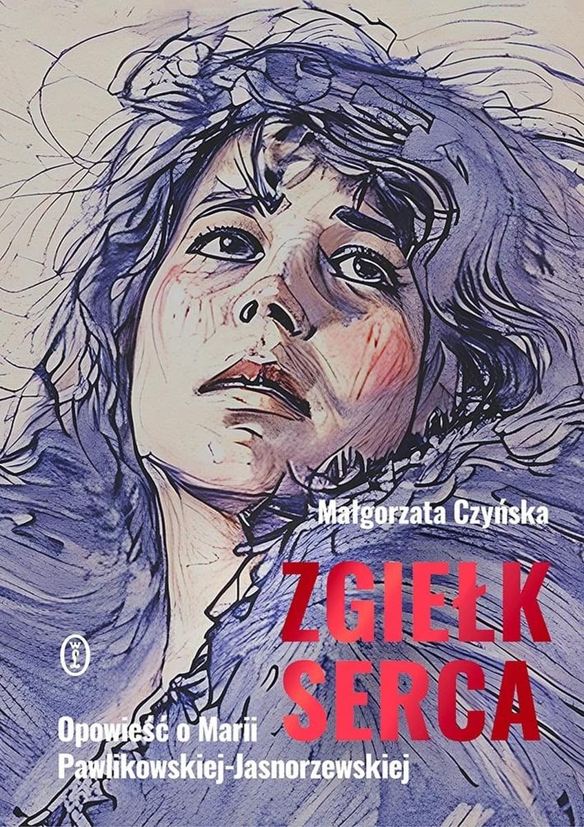 Zgiełk serca. Opowieść o Marii Pawlikowskiej-Jasnorzewskiej - Wydawnictwo Literackie
