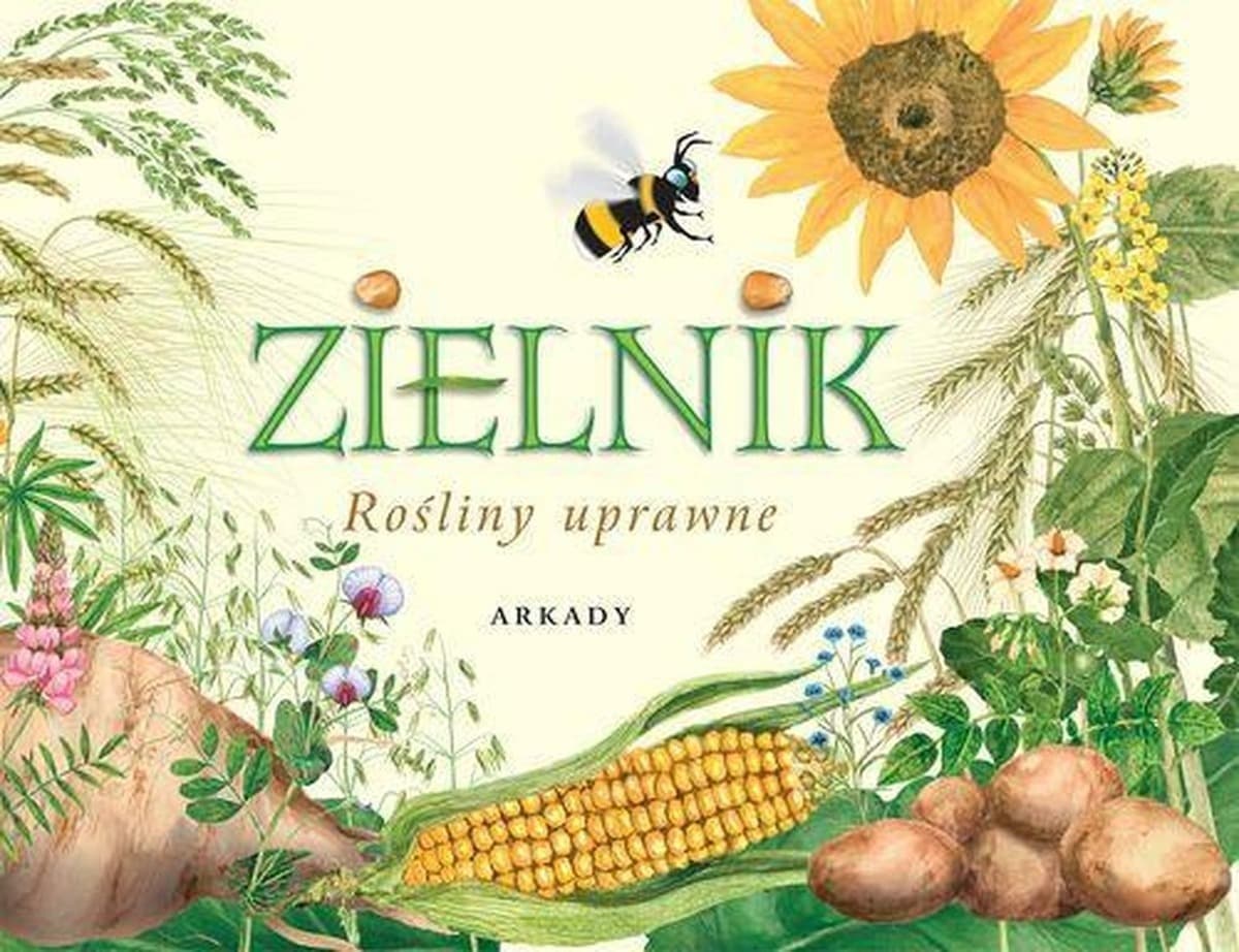 Zielnik. Rośliny uprawne. Kolekcjonowanie i poznawanie roślin