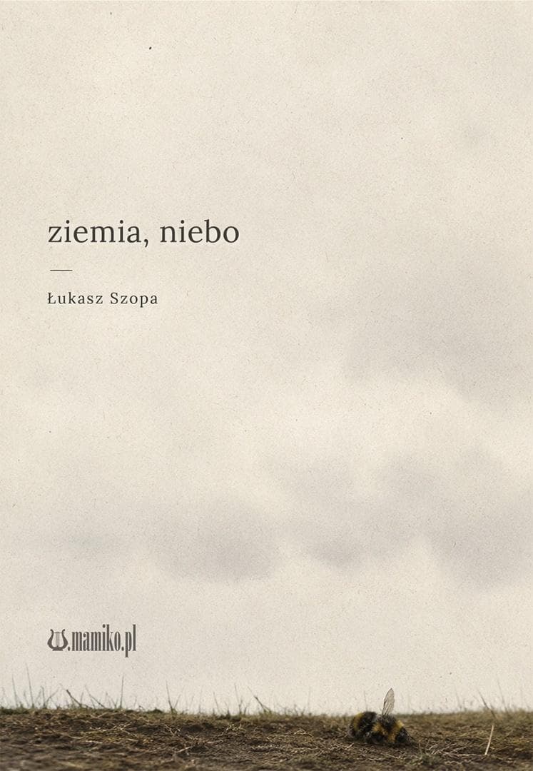 Ziemia, niebo - Łukasz Szopa tomik poezji 2026