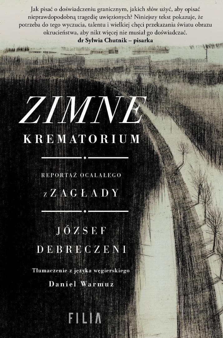 Zimne krematorium Reportaż ocalałego z zagłady Józsefa Debreczeniego