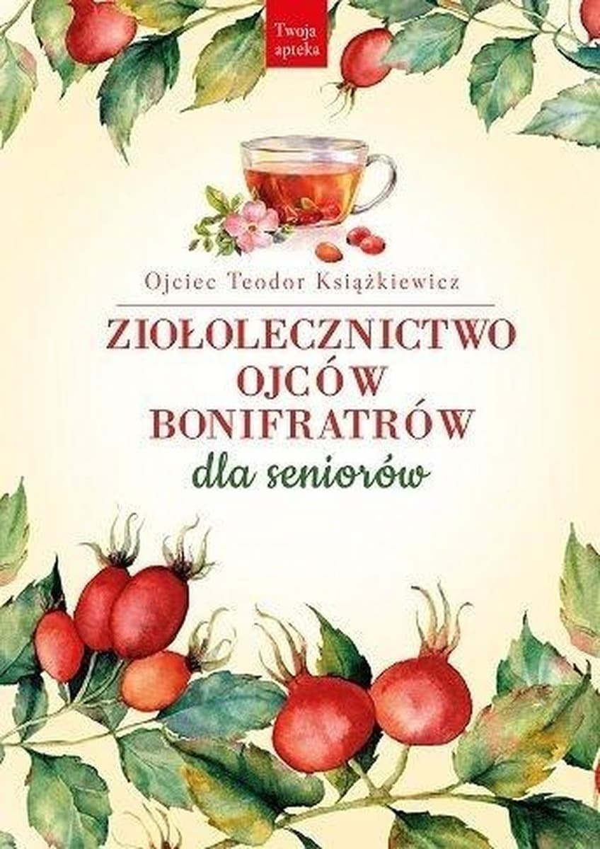 Ziołolecznictwo Ojców Bonifratrów dla seniorów wyd. 2