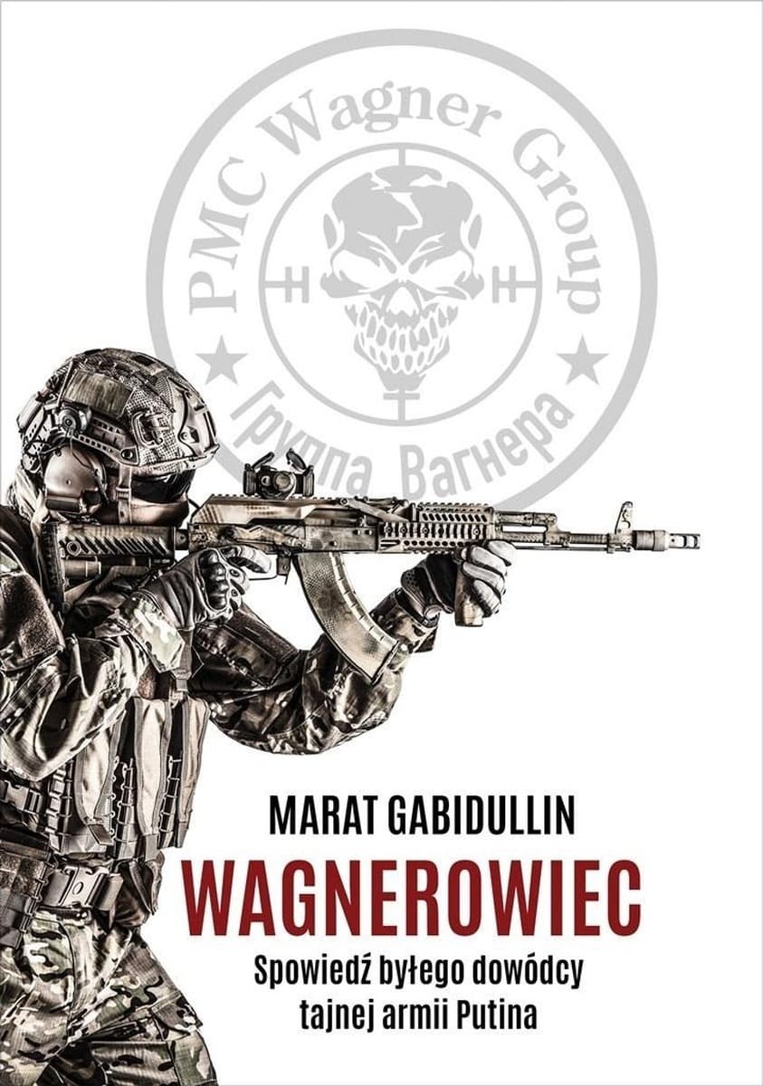 Znak Wagnerowiec Spowiedź byłego dowódcy Wstrząsająca historia najemnika