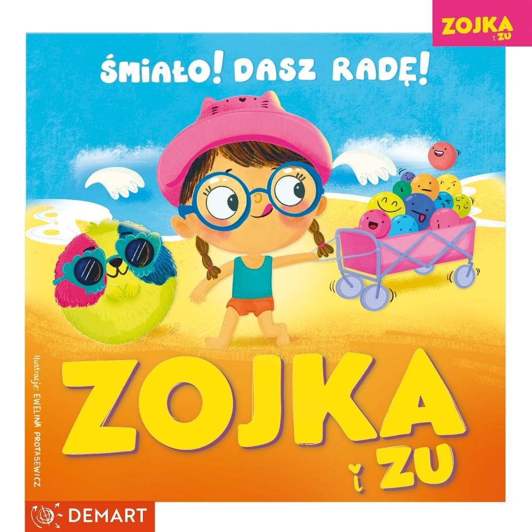 Zojka i Zu. Śmiało! Dasz radę! Ewelina Protasewicz książeczka 32 strony