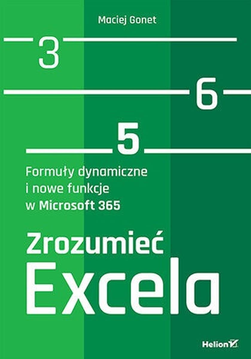 Zrozumieć Excela. Formuły dynamiczne i nowe funkcje w Microsoft 365