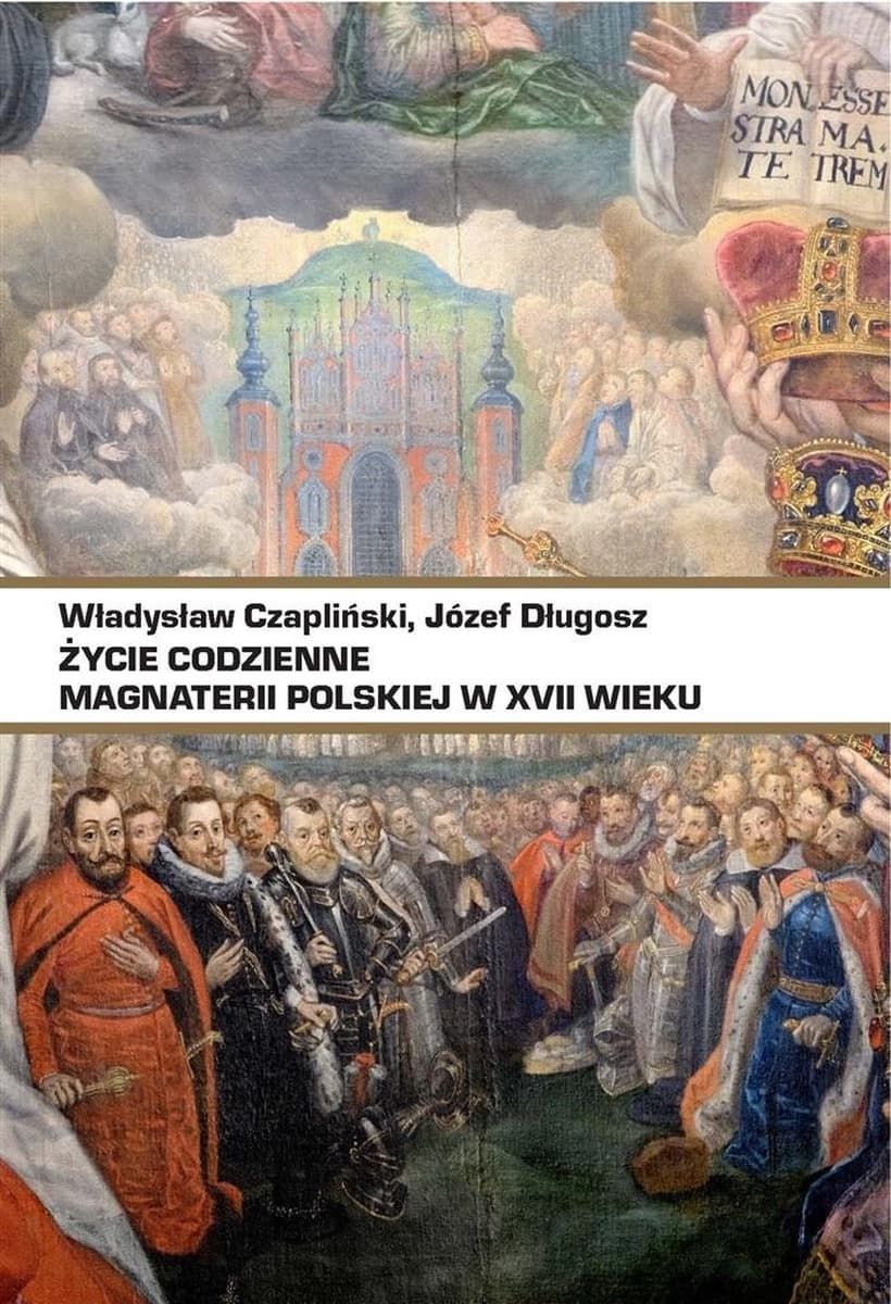 Życie codzienne polskiej magnaterii w XVII wieku