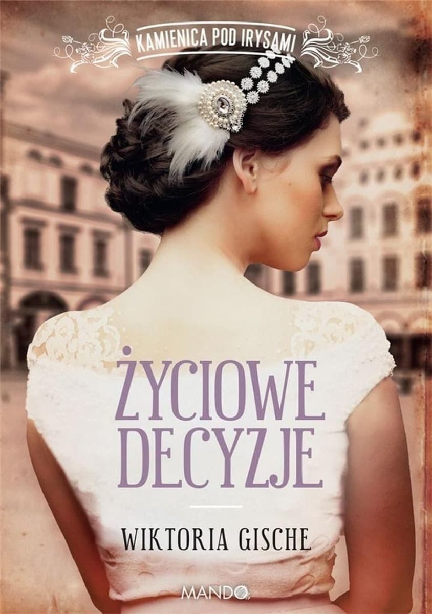 Życiowe decyzje - powieść Wiktorii Gische